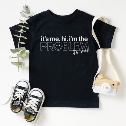 "I'm The Problem" TShirt